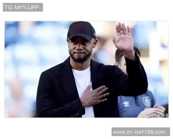 孔帕尼续约获广泛认可球员在其指导下显著提升表现